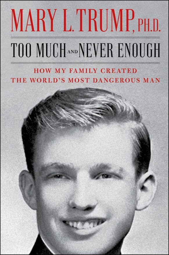 06.07.2020, ---: Dieses von Simon & Schuster herausgegebene Titelbild zeigt «Too Much and Never Enough: How My Family Created the World's Most Dangerous Man» («Zu viel und nie genug - Wie meine Fa ...